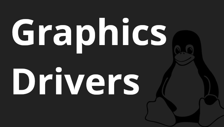 Graphics Drivers